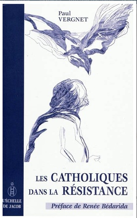 LES CATHOLIQUES DANS LA RESISTANCE