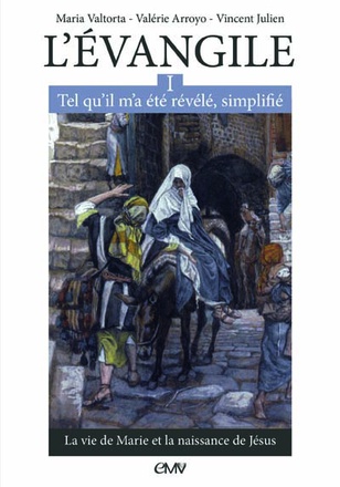 L'EVANGILE TEL QU'IL M'A ETE REVELE SIMPLIFIE - TOME 1 - L'EVANGILE TEL QU'IL M'A ETE REVELE SIMPLIF