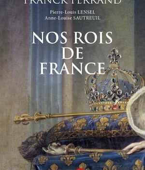 NOS ROIS DE FRANCE