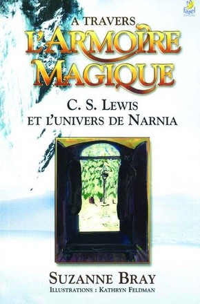 A TRAVERS L ARMOIRE MAGIQUE C S LEWIS ET L UNIVERS DE NARNIA