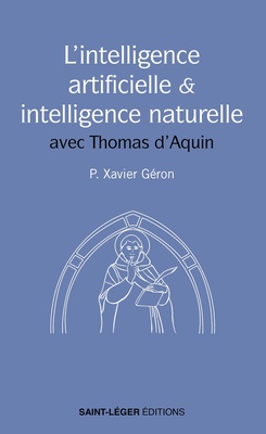 L'INTELLIGENCE ARTIFICIELLE ET L'INTELLIGENCE NATURELLE - AVEC THOMAS D'AQUIN