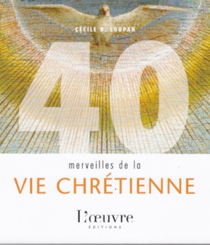40 MERVEILLES DE LA VIE CHRETIENNE
