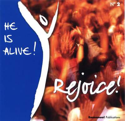 CD HE IS ALIVE ! REJOICE ! - CD 2