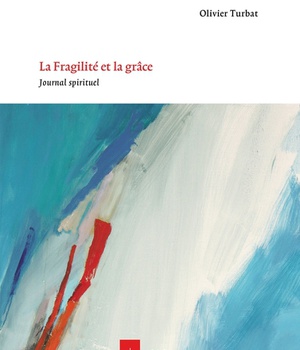LA FRAGILITE ET LA GRACE - JOURNAL SPIRITUEL