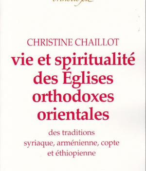 VIE ET SPIRITUALITE DES EGLISES ORTHODOXES ORIENTALES