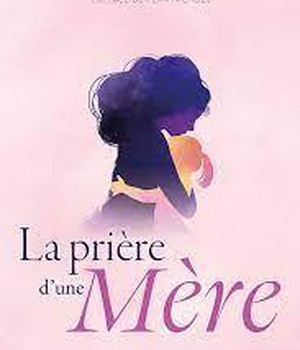 LA PRIERE D'UNE MERE