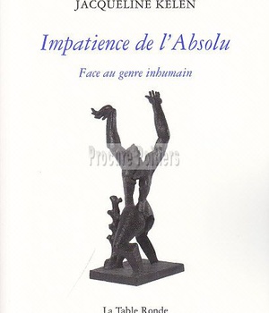 IMPATIENCE DE L'ABSOLU - FACE AU GENRE INHUMAIN