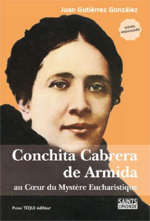 CONCHITA CABRERA DE ARMIDA - AU COEUR DU MYSTERE EUCHARISTIQUE