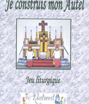 JE CONSTRUIS MON AUTEL - JEU LITURGIQUE