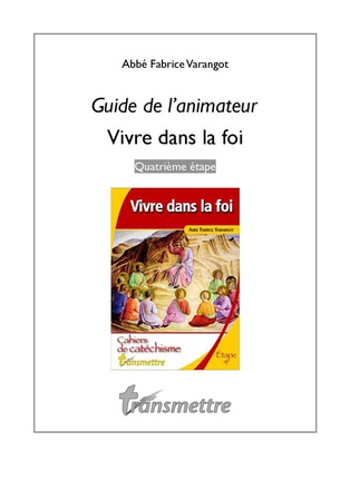 VIVRE DANS LA FOI - GUIDE DE L'ANIMATEUR - COLLEGE ETAPE 4