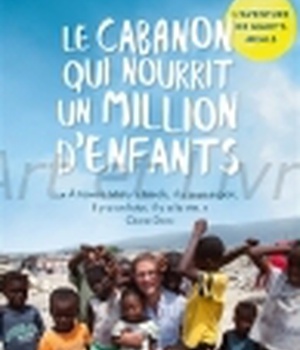 LE CABANON QUI NOURRIT UN MILLION DENFANTS - L'AVENTURE DE MARY'S MEALS