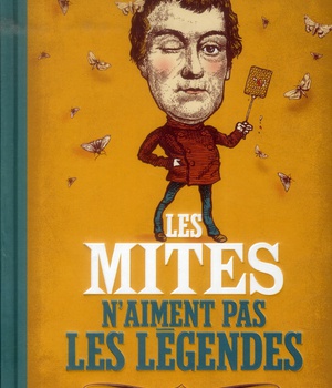 LES MITES N'AIMENT PAS LES LEGENDES