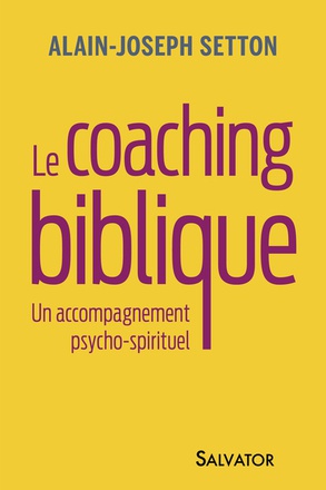 LE COACHING BIBLIQUE - UN ACCOMPAGNEMENT PSYCHO-SPIRITUEL