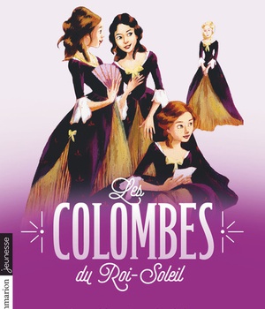 LES COLOMBES DU ROI-SOLEIL - VOL01 - LES COMEDIENNES DE MONSIEUR RACINE