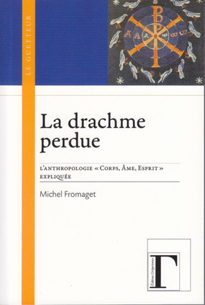 LA DRACHME PERDUE - L'ANTHROPOLOGIE CORPS, AME, ESPRIT EXPLIQUEE