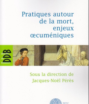 PRATIQUES AUTOUR DE LA MORT, ENJEUX OECUMENIQUES