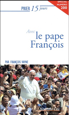 PRIER 15 JOURS AVEC LE PAPE FRANCOIS