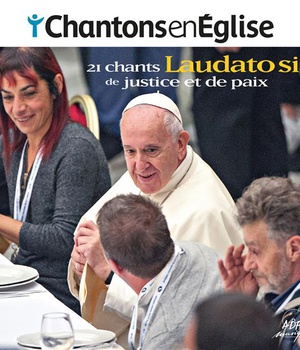 CHANTONS EN EGLISE - LAUDATO SI' - 21 CHANTS DE JUSTICE ET DE PAIX - AUDIO