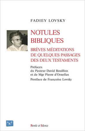 NOTULES BIBLIQUES - BREVES MEDITATIONS DE QUELQUES PASSAGES DES DEUX TESTAMENTS