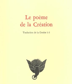LE POEME DE LA CREATION (TRADUCTION DE LA GENESE 1-3)