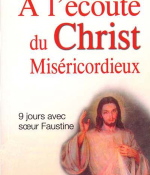 A L'ECOUTE DU CHRIST MISERICORDIEUX - 9 JOURS AVEC SAINTE FAUSTINE