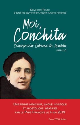 MOI, CONCHITA CONCEPCION CABRERA DE ARMIDA (1894-1937) - UNE FEMME MEXICAINE, LAIQUE, MYSTIQUE ET AP
