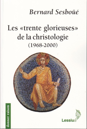 LES "TRENTE GLORIEUSES" DE LA CHRISTOLOGIE - 1968-2000