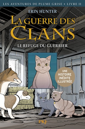 HORS COLLECTION SERIEL - LA GUERRE DES CLANS - TOME 2 LE REFUGE DU GUERRIER -ILLUSTRE- - VOL02