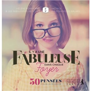 IL Y A UNE FABULEUSE DANS CHAQUE FOYER - 50 PENSEES POUR LA REVELER