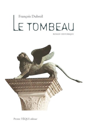 LE TOMBEAU - ROMAN HISTORIQUE