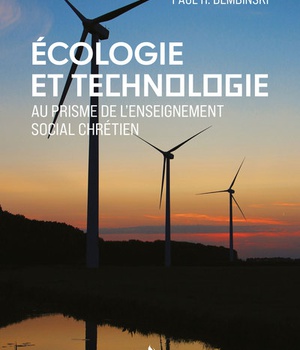 ECOLOGIE ET TECHNOLOGIE - AU PRISME DE L'ENSEIGNEMENT SOCIAL CHRETIEN