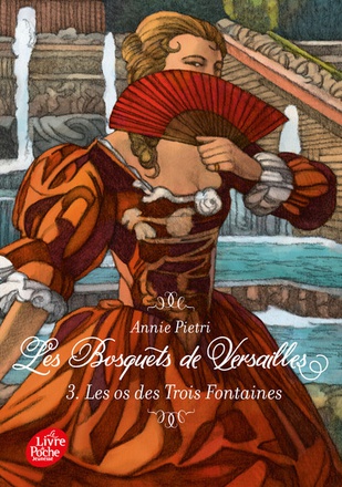 LES BOSQUETS DE VERSAILLES - TOME 3 - LES OS DES TROIS FONTAINES