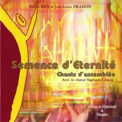 SEMENCE D'ETERNITE - CD - CHANTS D'ASSEMBLEE