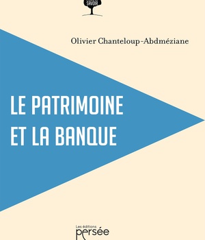 LE PATRIMOINE ET LA BANQUE