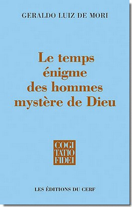 LE TEMPS : ENIGME DES HOMMES, MYSTERE DE DIEU