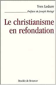 LE CHRISTIANISME EN REFONDATION