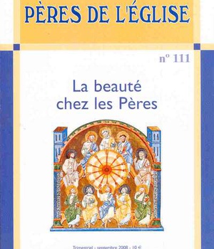 LA BEAUTE CHEZ LES PERES - REVUE CONNAISSANCE DES PERES DE L'EGLISE