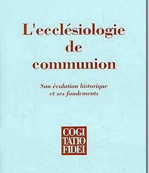 L'ECCLESIOLOGIE DE COMMUNION