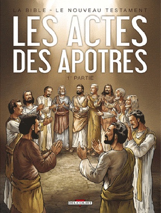 LA BIBLE - LE NOUVEAU TESTAMENT - LES ACTES DES APOTRES T01