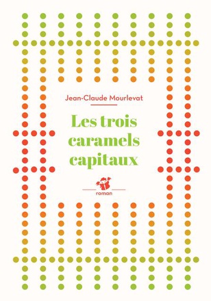 LES TROIS CARAMELS CAPITAUX