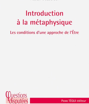 INTRODUCTION A LA METAPHYSIQUE - LES CONDITIONS D UNE APPROCHE DE L ETRE