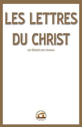 LES LETTRES DU CHRIST - IL REVELE SA SURPRENANTE VERITE