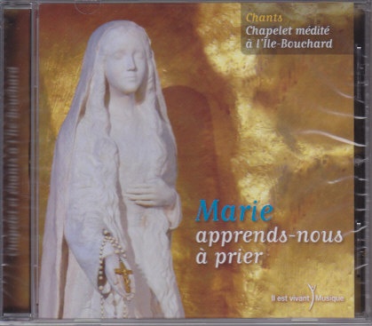 CD ILE BOUCHARD - MARIE, APPRENDS-NOUS A PRIER