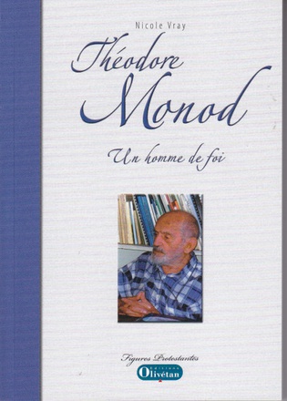 THEODORE MONOD, UN HOMME DE FOI