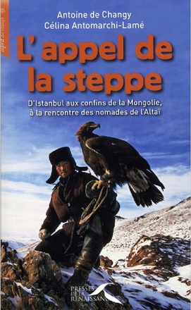 L'APPEL DE LA STEPPE D'ISTANBUL AUX CONFINS DE LA MONGOLIE