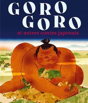 GORO GORO ET AUTRES CONTES JAPONAIS