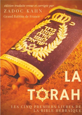 LA TORAH (EDITION REVUE ET CORRIGEE, PRECEDEE D'UNE INTRODUCTION ET DE CONSEILS DE LECTURE DE ZADOC