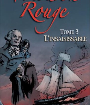 LE MOURON ROUGE TOME 3 - L'INSAISISSABLE