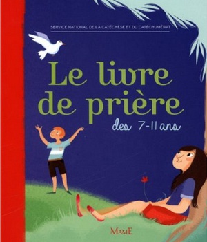 LE LIVRE DE PRIERE DES 7-11 ANS NE (BROCHE)