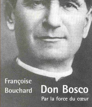 DON BOSCO : PAR LA FORCE DU COEUR